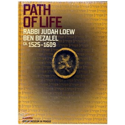 Path of Life Rabbi Judah Loew ben Bezalel ca. 1525--1609 - Putík Alexandr