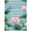 Elektronická kniha Umění prostého života: 100 zenových aktivit pro klidnější život - Shunmyo Masuno