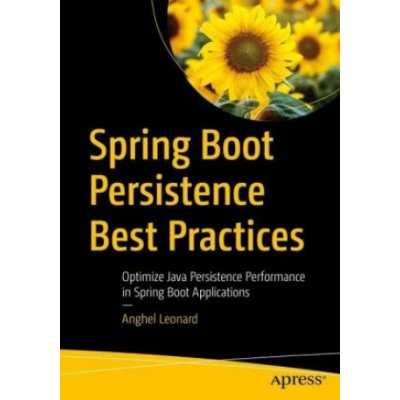 Spring Boot Persistence Best Practices: Optimize Java Persistence Performance in Spring Boot Applications Leonard AnghelPaperback