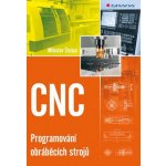 CNC - Programování obráběcích strojů - Miloslav Štulpa