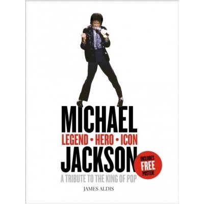 Michael Jackson - Legend, Hero, Icon: A Tribute to the King of Pop - Aldis James, Biller Christine Mary – Hledejceny.cz