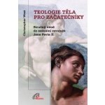 Teologie těla pro začátečníky 3.vyd. Stručný úvod do sexuální revoluce Jana Pavla II. - West Christopher – Zbozi.Blesk.cz