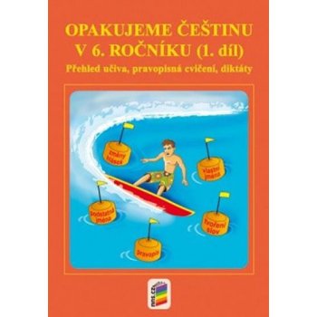 Opakujeme češtinu 6.roč./1.díl Nová škola - KVAČKOVÁ