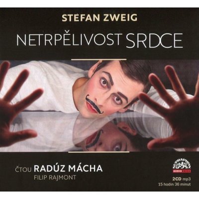 Netrpělivost srdce - Stefan Zweig - čtou Radúz Mácha, Filip Rajmont – Hledejceny.cz