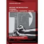 Beyond the Revolution in Russia: Narratives – Concepts – Spaces – Hledejceny.cz