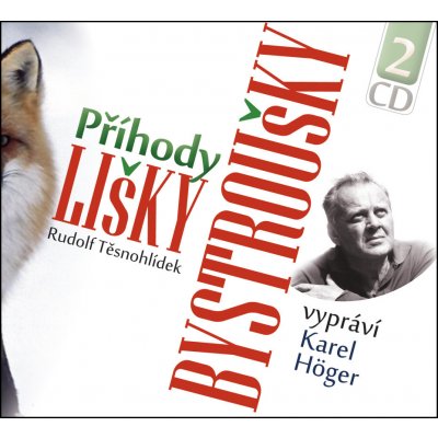 Příhody lišky Bystroušky - R.Těsnohlídek