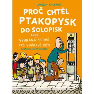 Proč chtěl ptakopysk do Solopisk aneb Vybraná slova pro vybíravé děti