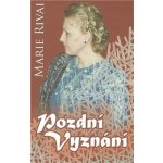 Pozdní vyznání - Marie Rival – Hledejceny.cz