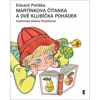 Martínkova čítanka a dvě klubíčka pohádek - Eduard Petiška, Helena Zmatlíková, Helena Zmatlíková (ilustrátor) – Hledejceny.cz