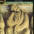 Cathedral Music By Thomas Tomkins Ch. Of St George's C.,windsor C.,judd Robinson