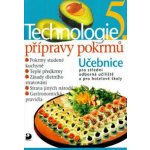 Technologie přípravy pokrmů 5 - 2. vydání - Hana Sedláčková – Hledejceny.cz