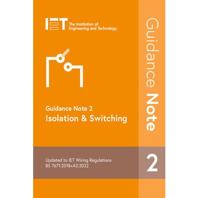 Guidance Note 2: Isolation & Switching The Institution of Engineering and TechnPaperback