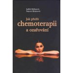 Jak přežít chemoterapii a ozařování Judith McKayová; Nancee Hiranoová – Zboží Mobilmania