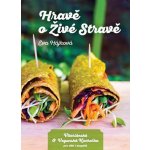 Hravě o živé stravě - Vitariánská a veganská kuchařka pro děti a dospělé - Hájková Eva – Hledejceny.cz