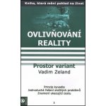 Prostor variant: Ovlivnování reality I. - Zeland Vadim – Hledejceny.cz