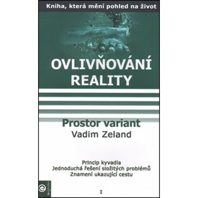 Prostor variant: Ovlivnování reality I. - Zeland Vadim – Zbozi.Blesk.cz