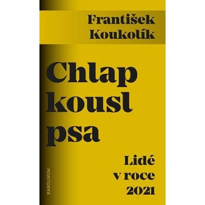 Chlap kousl psa - Lidé v roce 2021 - František Koukolík