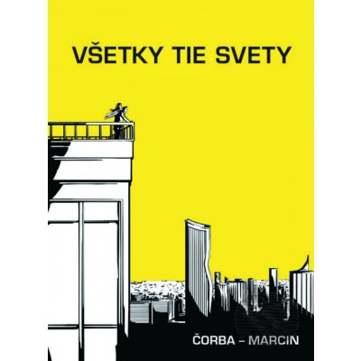 Všetky tie svety - Juraj Čorba, Dávid Marcin – Zbozi.Blesk.cz