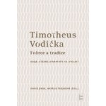 Timotheus Vodička Tvůrce a tradice - Eseje o české literatuře 19. století - David Jirsa – Zboží Mobilmania