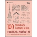 100 osvědčených stavebních detailů - klempířství a pokrývačství – Hledejceny.cz