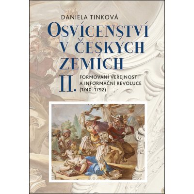 Osvícenství v českých zemích II. - Daniela Tinková – Zbozi.Blesk.cz
