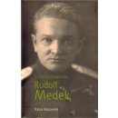 Čechoslovakista Rudolf Medek, První biografie proslulého legionářského spisovatele ......
