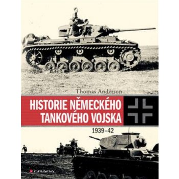 Historie německého tankového vojska 1939-42 – Anderson Thomas