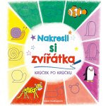 Nakresli si zvířátka KRŮČEK PO KRŮČKU - Kasia Dudziuková, Brožovaná – Hledejceny.cz