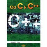 Od C k C++ - Miroslav Virius – Hledejceny.cz