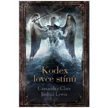 Kodex lovce stínů - Cassandra Clare, Joshua Lewis