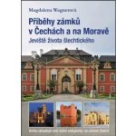 Příběhy zámků v Čechách a na Moravě I - Jeviště života šlechtického – Hledejceny.cz