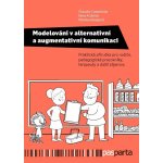 Modelování v alternativní a augmentativní komunikaci - Praktická příručka pro rodiče, pedagogické pracovníky, terapeuty a další zájemce. – Zboží Mobilmania