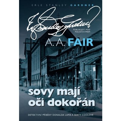 Sovy mají oči dokořán - A.A. Gardner Fair