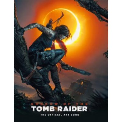 Shadow of the Tomb Raider The Official Art Book – Hledejceny.cz
