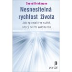 PORTÁL, s.r.o. Nesnesitelná rychlost života - Jak zpomalit ve světě, který se řítí kolem nás – Hledejceny.cz