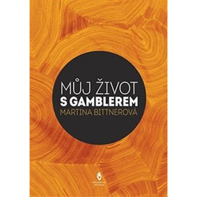 Život s gamblerem - Martina Bittnerová