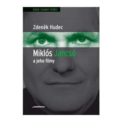 Miklós Jancsó a jeho filmy Zdeněk Hudec – Sleviste.cz