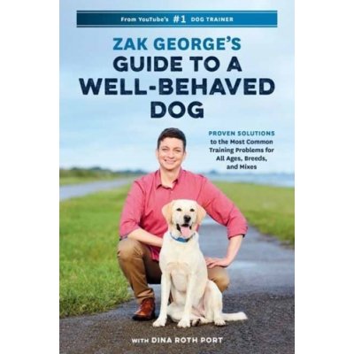 Zak Georges Guide to a Well-Behaved Dog