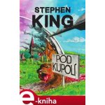 Pod Kupolí - Stephen King – Sleviste.cz