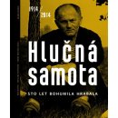 Hlučná samota - Sto let Bohumila Hrabala