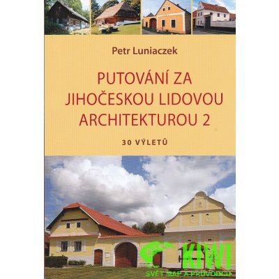 průvodce Putování za Jihočeskou lidovou architekturou 2 – Hledejceny.cz