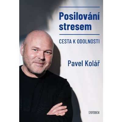 Posilování stresem - Pavel Kolář – Hledejceny.cz