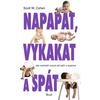 Napapat, vykakat a spát - Scott W. Cohen