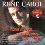 René Carol - Rote Rosen, Rote Lippen, Roter Wein - 50 Große Erfolge CD – Hledejceny.cz