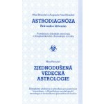 Astrodiagnóza průvodce léčením / Zjednodušená vědecká astrologie Augusta Heindel Foss – Hledejceny.cz