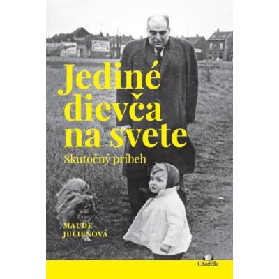 Jediné dievča na svete - Maude Julien – Hledejceny.cz