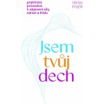 Jsem tvůj dech - Praktický průvodce k objevení síly, zdraví a klidu - Václav Krejčík – Sleviste.cz