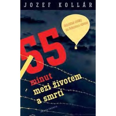 55 minut mezi životem a smrtí - Jozef Kollár