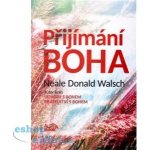 Přijímání Boha - Neale Donald Walsch – Hledejceny.cz