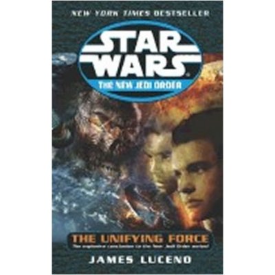 The Unifying Force Star Wars: The New Jedi Order, Book 19